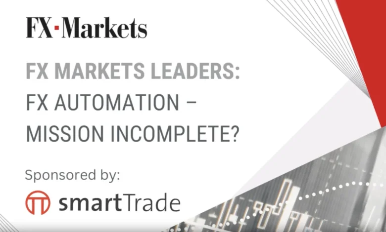 FX automation: mission incomplete? - FX Markets